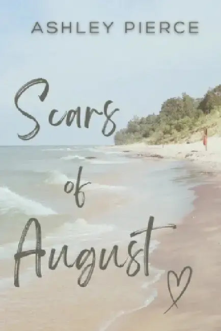 Scars of August by Ashley Pierce