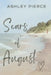 Scars of August by Ashley Pierce