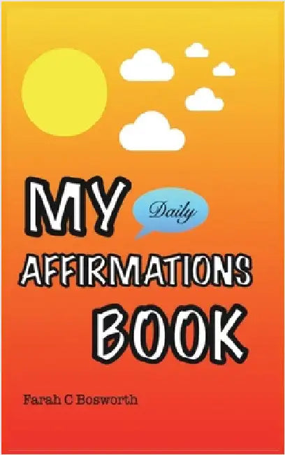 My Affirmations Book by Farah Bosworth