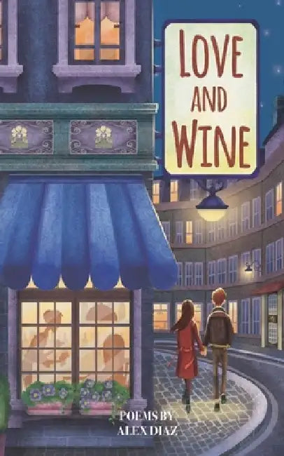 Love and Wine by Alex Diaz