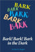 Bark! Bark! Bark in the Dark: family pets save the night by Jim R. Rogers