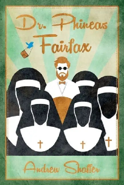 Dr. Phineas Fairfax by Andrew Shaffer