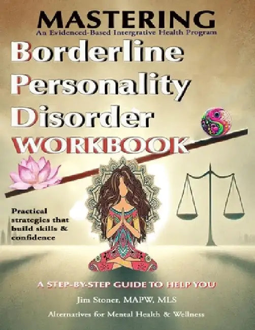 Mastering Borderline Personality Disorder by Jim Stoner