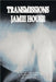 Transmissions by House, Jamie