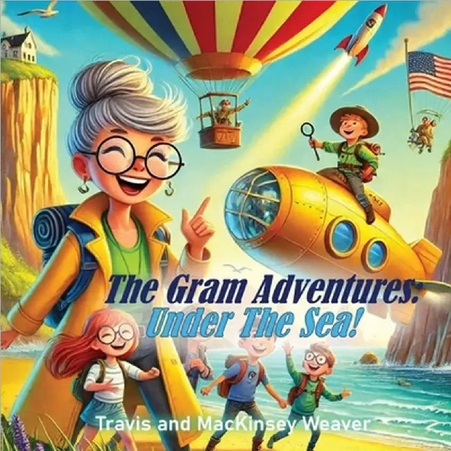 The Gram Adventures: Under The Sea by Travis Weaver