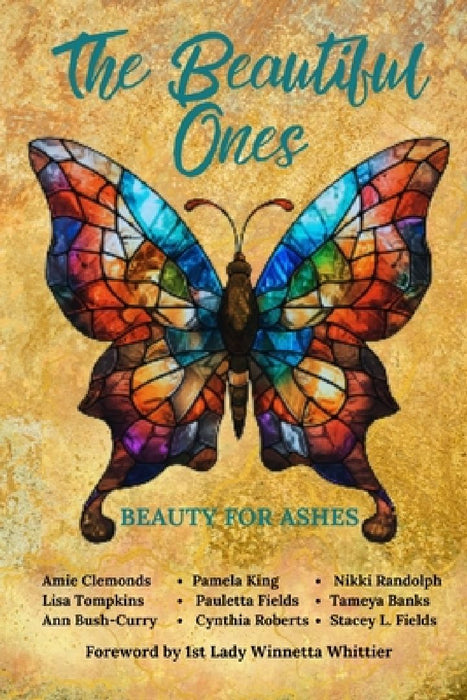 The Beautiful Ones: Beauty for Ashes by Amie Clemonds