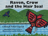 Raven, Crow and the Hair Seal: A Makah Tribal Legend by Melissa Peterson