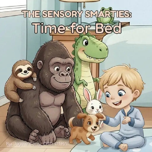The Sensory Smarties: Time for Bed by Jayme Corry