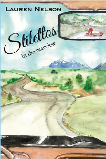 Stilettos in the Rearview by Nelson, Lauren