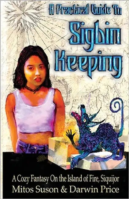 A Practical Guide to Sigbin Keeping: A Cozy Fantasy in the Island of Fire, Siquijor by Suson, Mitos
