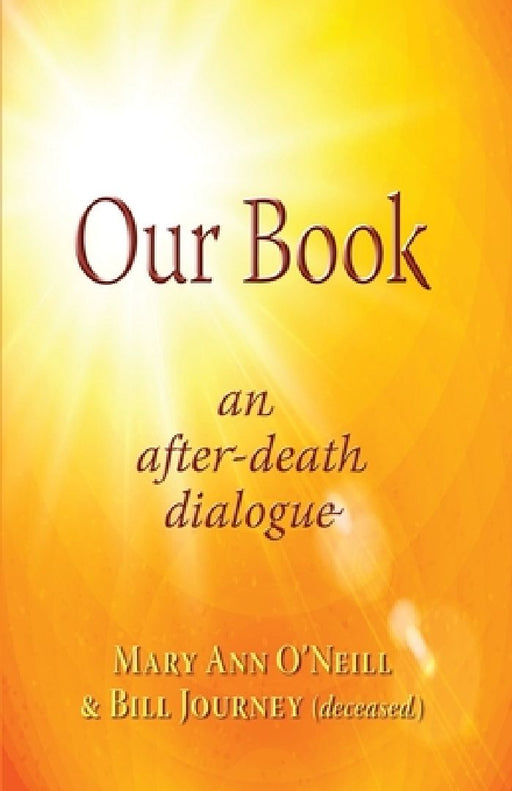 Our Book: An After-Death Dialogue by Mary Ann O'Neill