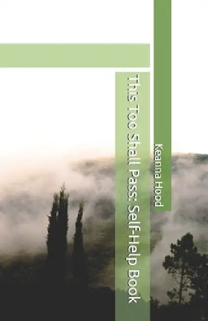 This Too Shall Pass: Self-Help Book by Shatisha Nash