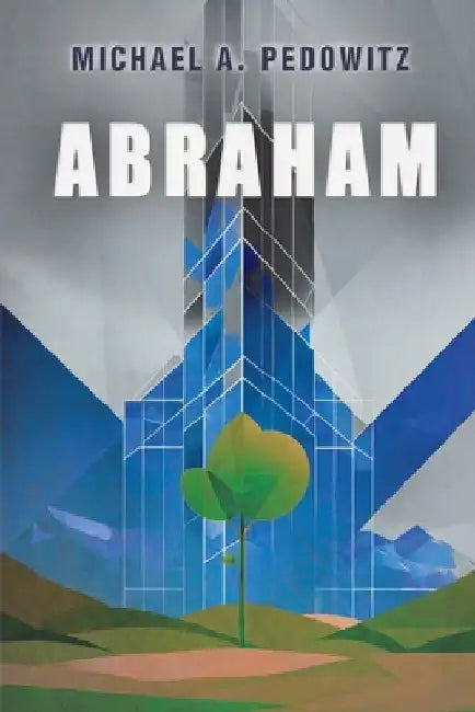 Abraham by Michael A. Pedowitz