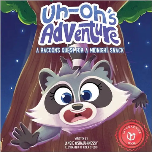 Uh-Oh's Adventure: A Raccoon's Quest for a Midnight Snack by O'Shaughnessy, Lynsie