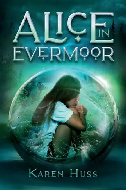 Alice in Evermoor by Karen Huss