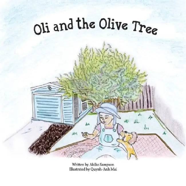 Oli and the Olive Tree by Akiko Sampson
