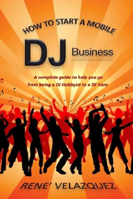 How To Start A Mobile DJ Business by Velazquez