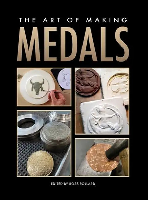 The Art of Making Medals by Ross Pollard