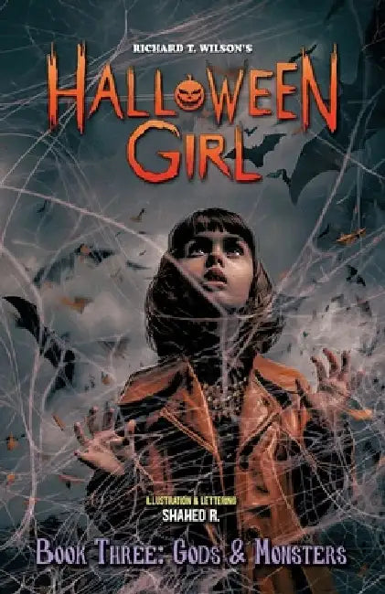 HALLOWEEN GIRL - Book Three: Gods & Monsters by Richard T. Wilson