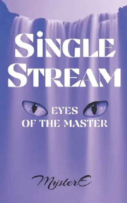 Single Stream: Eyes of the Master by E. Dan, III Smith