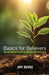 Basics for Believers: An Introduction to Christian Growth by Jim Berg