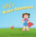 Lilly's Brave Adventure by Ryan Villacci