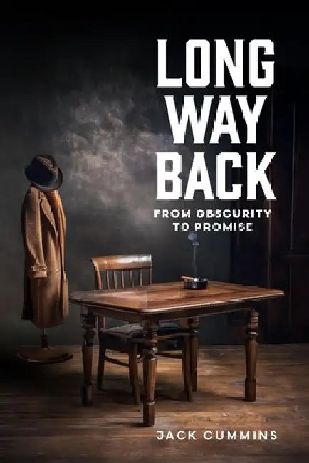 Long Way Back: From Obscurity to Promise by Jack Cummins