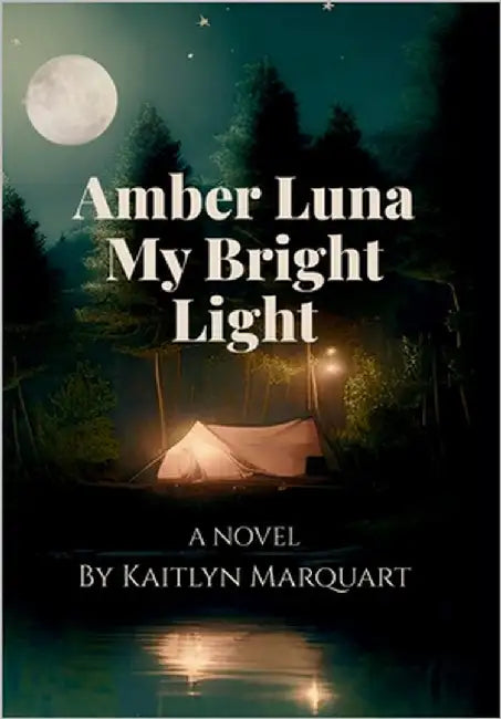 Amber Luna My Bright Light by Marquart, Kaitlyn