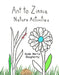 Ant to Zinnia Nature Activities by Hyda Maria Dougherty