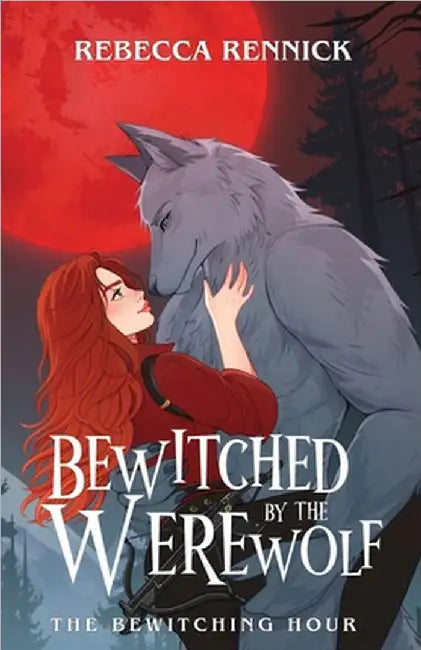 Bewitched by the Werewolf by Rennick, Rebecca