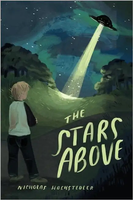 The Stars Above by Hochstedler, Nicholas
