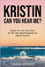 KRISTIN Can You Hear Me? by Letcher, Teresa