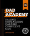 Dad Academy: Raising Courageous, Capable, Confident Kids by Jeff Hamilton