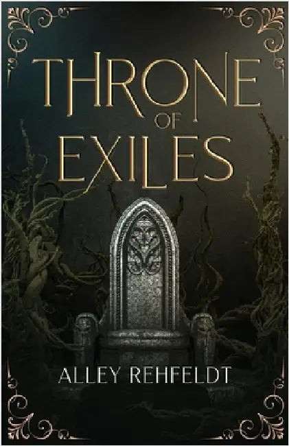 Throne of Exiles by Alley Rehfeldt