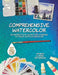 Comprehensive Watercolor: An Interactive Guide for Learning to Paint with Watercolor by Amanda Clarke-Peterson