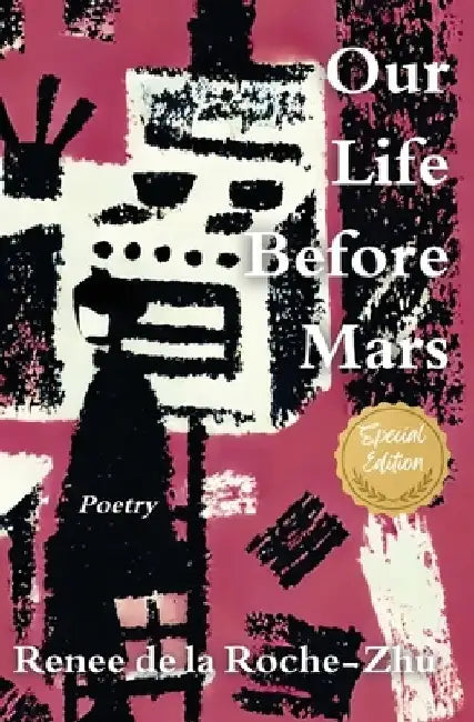 Our Life Before Mars by Renee de la Roche-Zhu