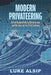 Modern Privateering: A Profitable Path to Deterrence and Victory in the 21st Century by Luke Alsip