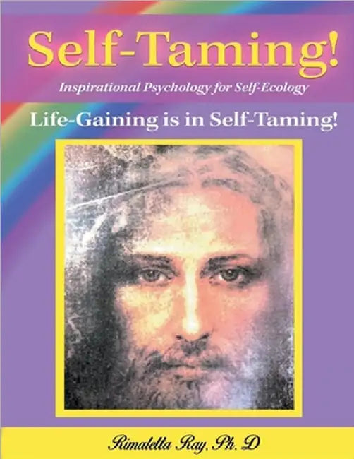 Self-Taming! Inspirational Psychology for Self-Taming!: Life-Gaining is in Self Taming! by Rimaletta Ray