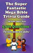 The Super Fantastic Mega Bible Trivia Guide: 5,000 questions ! by Brad Dibello