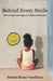 Behind Every Smile: How to Spot and Support Victims of Trauma by Natatia Benae Vanellison