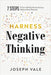Harness Negative Thinking by Joseph Vale