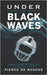 Under the Black Waves: True Crime in the NFL by de Bauche, Pierce