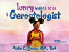 Ivory Wants to Be a Gerontologist by Aisha C. Young