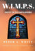 W.I.M.P.S. Don't Build Kingdoms by Peter A. Whitt
