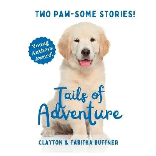Tails of Adventure by Clayton Buttner, Tabitha Buttner