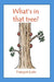 What's in that tree? by Francois I. Luks