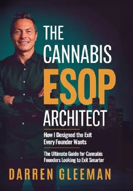 The Cannabis ESOP Architect by Darren Gleeman