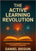 The Active Learning Revolution: Dynamic Engagement Strategies for Every Classroom by Biegun, Daniel
