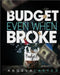 Budget Even When Broke by Angela Laster