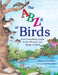 The ABZs of Birds: Your Everything Guide to the Mystery and Magic of Birds by Kathryn I. Hornbein